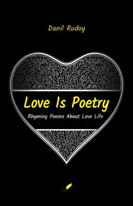 Types of poetry forms - "Love is poetry" by Danil Rudoy